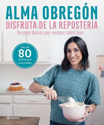 DISFRUTA DE LA REPOSTERÍA | 9788408284635 | OBREGÓN, ALMA | Llibreria Drac - Llibreria d'Olot | Comprar llibres en català i castellà online