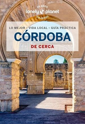 CÓRDOBA DE CERCA 2024 (LONEPLY PLANET) | 9788408280972 | JIMÉNEZ ZAFRA, MARTA | Llibreria Drac - Llibreria d'Olot | Comprar llibres en català i castellà online