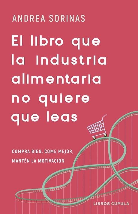 LIBRO QUE LA INDUSTRIA ALIMENTARIA NO QUIERE QUE LEAS, EL | 9788448040741 | SORINAS, ANDREA | Llibreria Drac - Llibreria d'Olot | Comprar llibres en català i castellà online