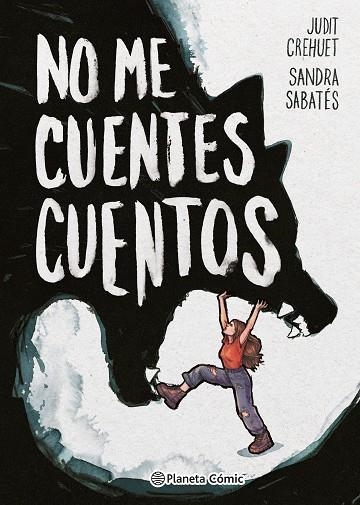 NO ME CUENTES CUENTOS | 9788411611183 | SABATÉS, SANDRA; CREHUET, JUDIT | Llibreria Drac - Llibreria d'Olot | Comprar llibres en català i castellà online