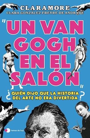 VAN GOGH EN EL SALÓN, UN | 9788419812377 | GONZÁLEZ FREYRE DE ANDRADE, CLARA (@CLARAMORE_) | Llibreria Drac - Llibreria d'Olot | Comprar llibres en català i castellà online