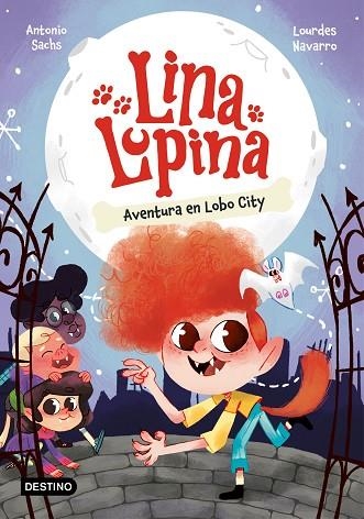 AVENTURA EN LOBO CITY (LINA LUPINA 1) | 9788408282648 | SACHS, ANTONIO; NAVARRO, LOURDES | Llibreria Drac - Llibreria d'Olot | Comprar llibres en català i castellà online