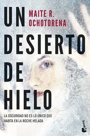 DESIERTO DE HIELO, UN | 9788408285113 | OCHOTORENA, MAITE R. | Llibreria Drac - Llibreria d'Olot | Comprar llibres en català i castellà online