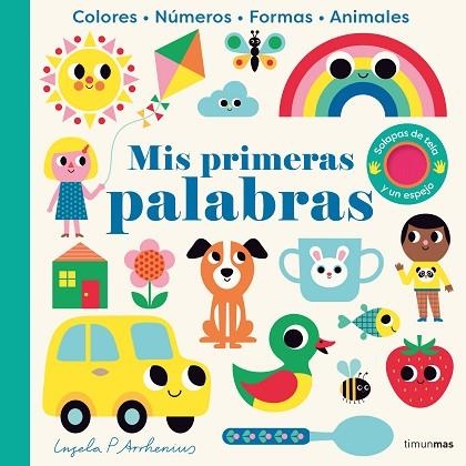 MIS PRIMERAS PALABRAS. CON SOLAPAS DE TELA Y UN ESPEJO | 9788408271390 | ARRHENIUS, INGELA P. | Llibreria Drac - Llibreria d'Olot | Comprar llibres en català i castellà online