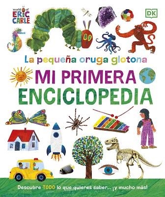 PEQUEÑA ORUGA GLOTONA, LA. MI PRIMERA ENCICLOPEDIA | 9780241654927 | CARLE, ERIC | Llibreria Drac - Llibreria d'Olot | Comprar llibres en català i castellà online