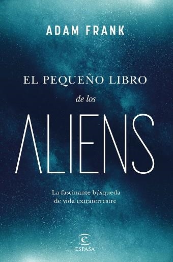 PEQUEÑO LIBRO DE LOS ALIENS, EL | 9788467072105 | FRANK, ADAM | Llibreria Drac - Llibreria d'Olot | Comprar llibres en català i castellà online