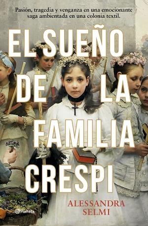 SUEÑO DE LA FAMILIA CRESPI, EL | 9788408285465 | SELMI, ALESSANDRA | Llibreria Drac - Llibreria d'Olot | Comprar llibres en català i castellà online