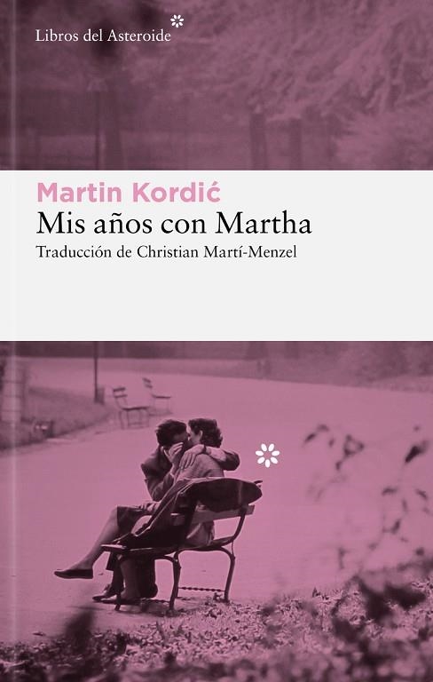 MIS AÑOS CON MARTHA | 9788419089816 | KORDIC, MARTIN | Llibreria Drac - Llibreria d'Olot | Comprar llibres en català i castellà online