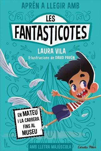 EN MATEU I LA CARRERA FINS AL MUSEU (APRÈN A LLEGIR AMB LES FANTASTICOTES 8) | 9788413897424 | VILA, LAURA | Llibreria Drac - Llibreria d'Olot | Comprar llibres en català i castellà online