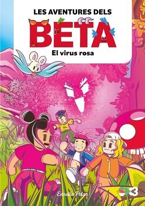 VIRUS ROSA, EL (LES AVENTURES DELS BETA) | 9788413897806 | TV3 | Llibreria Drac - Llibreria d'Olot | Comprar llibres en català i castellà online