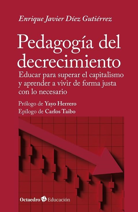 PEDAGOGÍA DEL DECRECIMIENTO | 9788419900920 | DÍEZ GUTIÉRREZ, ENRIQUE JAVIER | Llibreria Drac - Llibreria d'Olot | Comprar llibres en català i castellà online