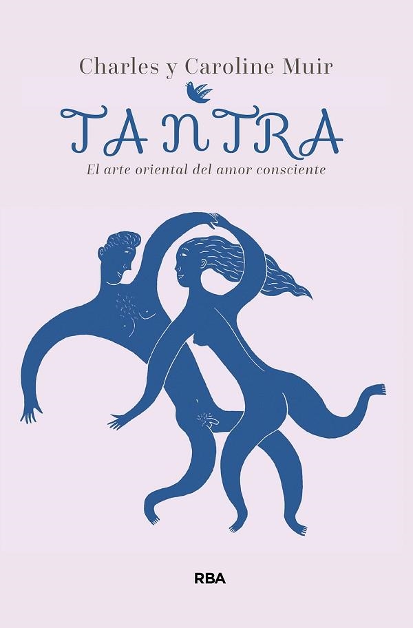 TANTRA. EL ARTE ORIENTAL DEL AMOR CONSCIENTE | 9788411322904 | MUIR, CHARLES,MUIR, CAROLINE | Llibreria Drac - Llibreria d'Olot | Comprar llibres en català i castellà online