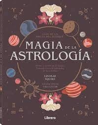 MAGIA DE LA ASTROLOGÍA GUIA DE LA BRUJA DEL BOSQUE | 9788411540476 | SQUIRE, LINDSAY | Llibreria Drac - Llibreria d'Olot | Comprar llibres en català i castellà online