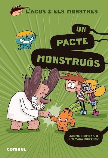 UN PACTE MONSTRUÓS (AGUS I ELS MONSTRES 25) | 9788411580809 | COPONS, JAUME; FORTUNY, LILIANA | Llibreria Drac - Librería de Olot | Comprar libros en catalán y castellano online