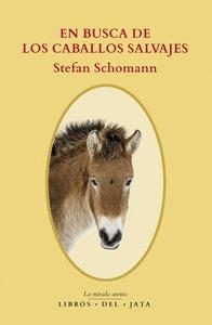 EN BUSCA DE LOS CABALLOS SALVAJES | 9788416443215 | SCHOMANN, STEFAN | Llibreria Drac - Llibreria d'Olot | Comprar llibres en català i castellà online