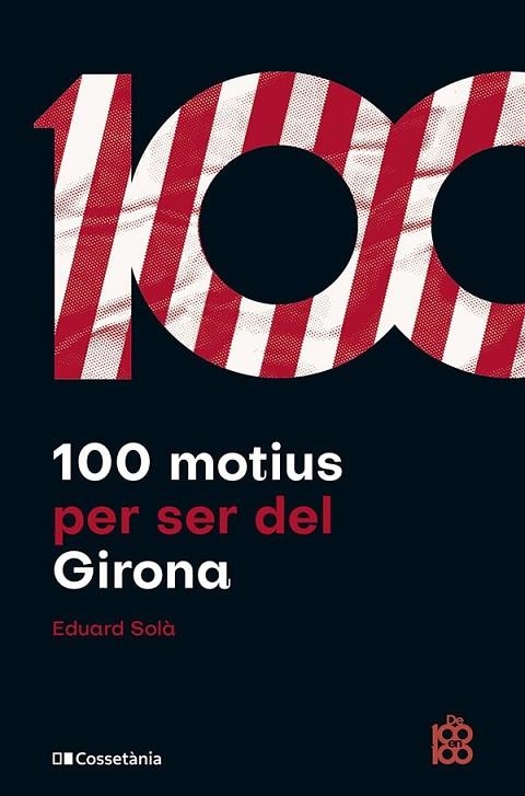 100 MOTIUS PER SER DEL GIRONA | 9788413563527 | SOLÀ, EDUARD | Llibreria Drac - Llibreria d'Olot | Comprar llibres en català i castellà online