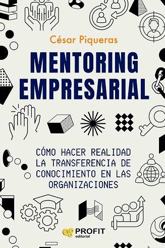 MENTORING EMPRESARIAL | 9788419841582 | PIQUERAS, CESAR | Llibreria Drac - Librería de Olot | Comprar libros en catalán y castellano online