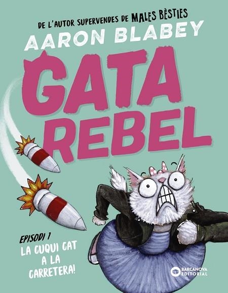 CUQUI CAT A LA CARRETERA, LA (GATA REBEL EPISODI 1) | 9788448963002 | BLABEY, AARON | Llibreria Drac - Llibreria d'Olot | Comprar llibres en català i castellà online