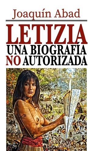 LETIZIA, UNA BIOGRAFÍA NO AUTORIZADA | 9798877829534 | ABAD, JOAQUÍN | Llibreria Drac - Llibreria d'Olot | Comprar llibres en català i castellà online