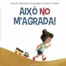 AIXÒ NO M'AGRADA! | 9788411557429 | M. DEIROS Y ELISABETH GRAU HOMS, EVA | Llibreria Drac - Llibreria d'Olot | Comprar llibres en català i castellà online