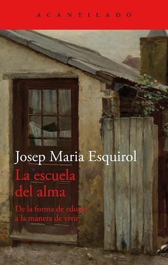 ESCUELA DEL ALMA, LA | 9788419036902 | ESQUIROL, JOSEP MARIA | Llibreria Drac - Librería de Olot | Comprar libros en catalán y castellano online