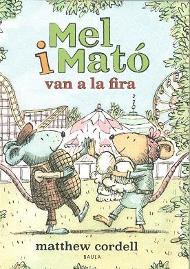 MEL I MATÓ VAN A LA FIRA | 9788447951505 | CORDELL, MATTHEW | Llibreria Drac - Llibreria d'Olot | Comprar llibres en català i castellà online