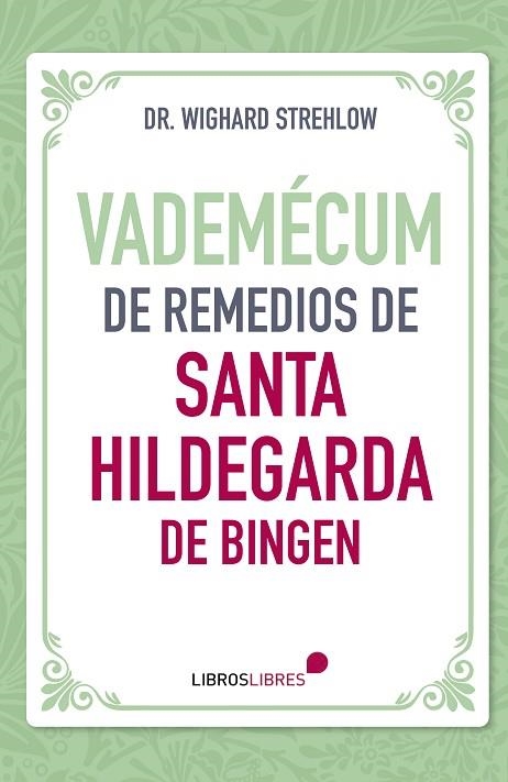 VADEMÉCUM DE REMEDIOS DE SANTA HILDEGARDA DE BINGEN | 9788412449495 | STRELHOW, DR. WIGHARD | Llibreria Drac - Llibreria d'Olot | Comprar llibres en català i castellà online