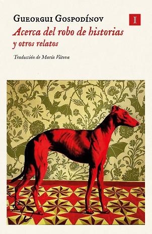 ACERCA DEL ROBO DE HISTORIAS Y OTROS RELATOS | 9788419581372 | GOSPODINOV, GUEORGUI | Llibreria Drac - Llibreria d'Olot | Comprar llibres en català i castellà online