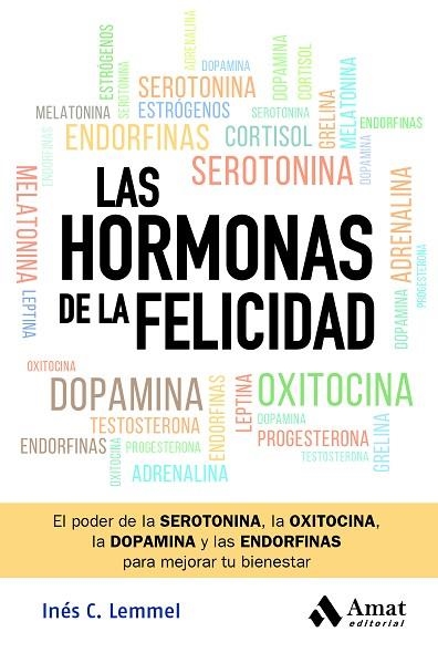 HORMONAS DE LA FELICIDAD, LAS | 9788419870582 | LEMMEL, INÉS C. | Llibreria Drac - Llibreria d'Olot | Comprar llibres en català i castellà online