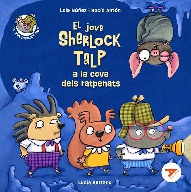 JOVE SHERLOCK TALP A LA COVA DELS RATPENATS | 9788447951703 | NÚÑEZ, LOLA; ANTÓN, ROCÍO | Llibreria Drac - Llibreria d'Olot | Comprar llibres en català i castellà online