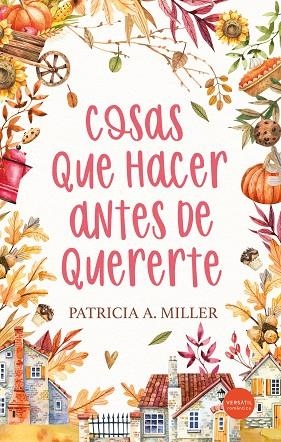 COSAS QUE HACER ANTES DE QUERERTE | 9788418883842 | MILLER, PATRICIA A. | Llibreria Drac - Llibreria d'Olot | Comprar llibres en català i castellà online