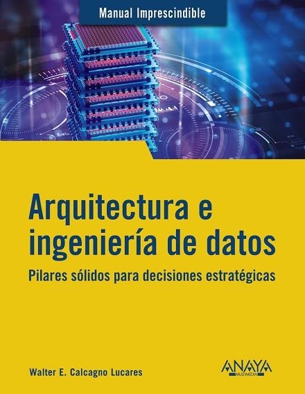 ARQUITECTURA E INGENIERÍA DE DATOS | 9788441549708 | CALCAGNO, WALTER E. | Llibreria Drac - Llibreria d'Olot | Comprar llibres en català i castellà online