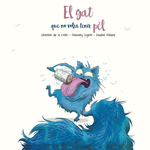 GAT QUE NO VOLIA TENIR PEL, EL | 9788491455295 | DE LA CROIX, SÈVERINE; SIGNOL, ANTHONY | Llibreria Drac - Llibreria d'Olot | Comprar llibres en català i castellà online