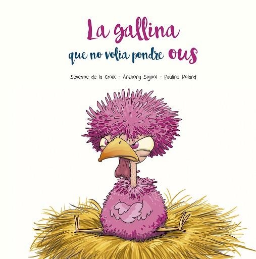 GALLINA QUE NO VOLIA PONDRE OUS, LA | 9788491455400 | DE LA CROIX, SÉVERINE; SIGNOL, ANTHONY | Llibreria Drac - Llibreria d'Olot | Comprar llibres en català i castellà online