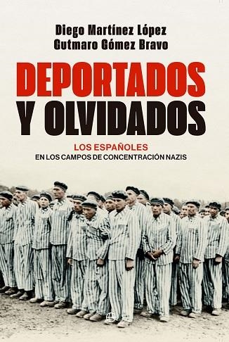 DEPORTADOS Y OLVIDADOS | 9788413847849 | GÓMEZ BRAVO, GUTMARO; MARTÍNEZ LÓPEZ, DIEGO | Llibreria Drac - Llibreria d'Olot | Comprar llibres en català i castellà online