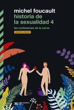 HISTORIA DE LA SEXUALIDAD 4. LAS CONFESIONES DE LA CARNE | 9788432320828 | FOUCAULT, MICHEL | Llibreria Drac - Librería de Olot | Comprar libros en catalán y castellano online