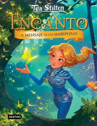 MENSAJE DE LAS MARIPOSAS, EL (TEA STILTON ENCANTO 18) | 9788408283416 | STILTON, TEA | Llibreria Drac - Librería de Olot | Comprar libros en catalán y castellano online