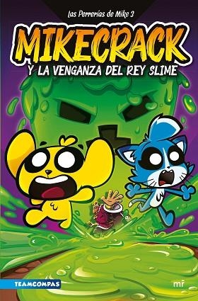 MIKECRACK Y LA VENGANZA DEL REY SLIME (LAS PERRERÍAS DE MIKE 3) | 9788427052161 | MIKECRACK | Llibreria Drac - Llibreria d'Olot | Comprar llibres en català i castellà online