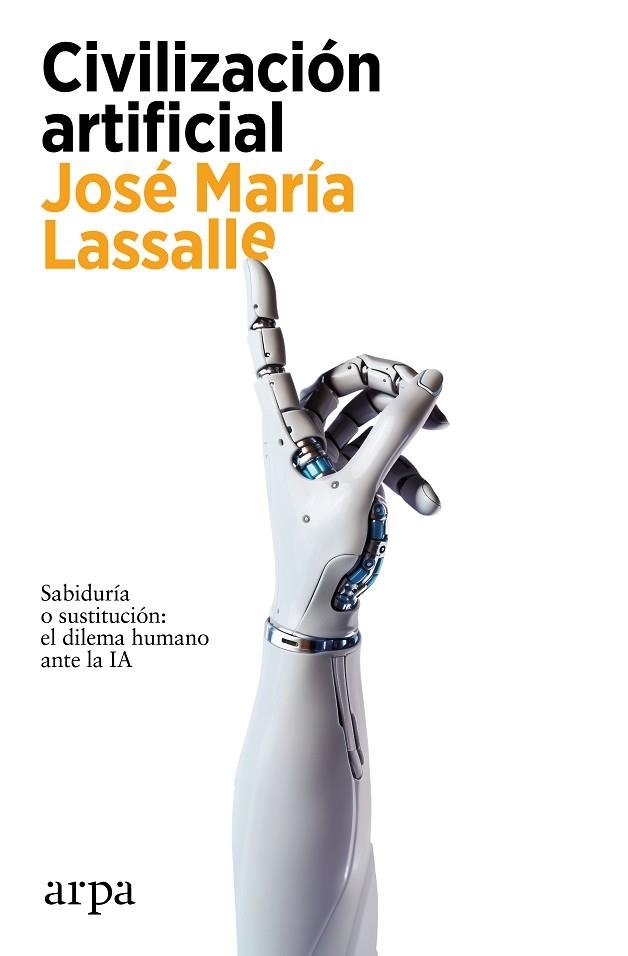 CIVILIZACIÓN ARTIFICIAL | 9788419558459 | LASSALLE, JOSÉ MARÍA | Llibreria Drac - Llibreria d'Olot | Comprar llibres en català i castellà online