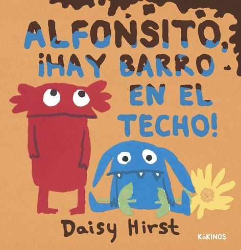 ALFONSITO, ¡HAY BARRO EN EL TECHO! | 9788419475466 | HIRST, DAISY | Llibreria Drac - Librería de Olot | Comprar libros en catalán y castellano online