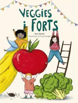 VEGGIES I FORTS | 9788418087356 | GARCÉS, SARA | Llibreria Drac - Llibreria d'Olot | Comprar llibres en català i castellà online