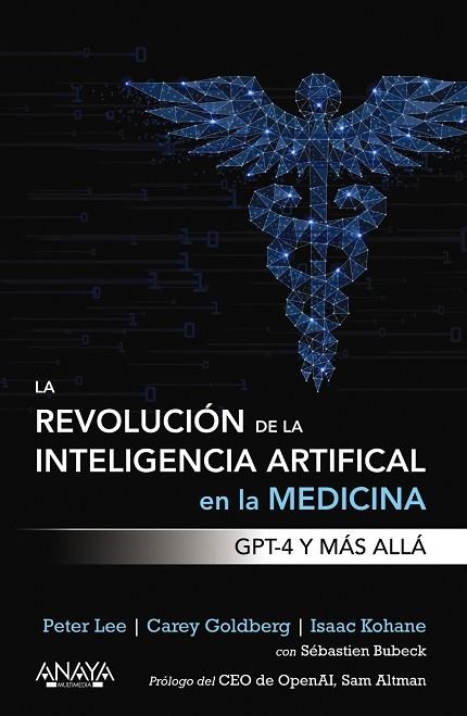 REVOLUCIÓN DE LA INTELIGENCIA ARTIFICIAL EN LA MEDICINA. GPT-4 Y MÁS ALLÁ, LA | 9788441549074 | LEE, PETER; GOLDBERG, CAREY; KOHANE, ISAAC | Llibreria Drac - Llibreria d'Olot | Comprar llibres en català i castellà online