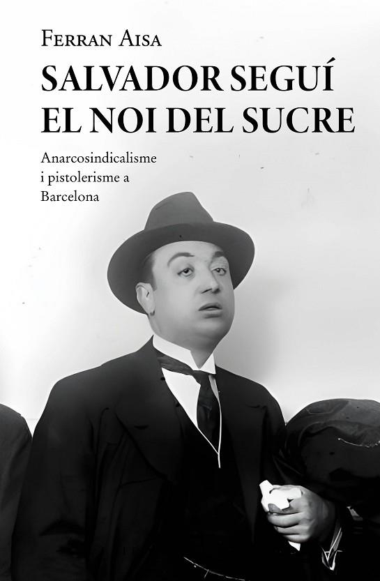 SALVADOR SEGUÍ. EL NOI DEL SUCRE | 9788410131033 | AISA, FERRAN | Llibreria Drac - Llibreria d'Olot | Comprar llibres en català i castellà online