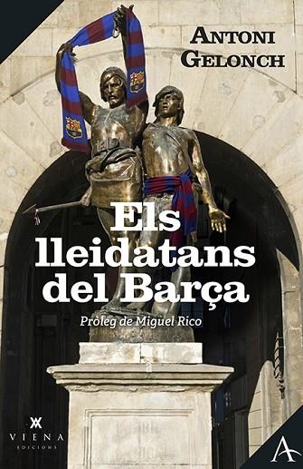 LLEIDATANS DEL BARÇA, ELS | 9788419474438 | GELONCH, ANTONI | Llibreria Drac - Llibreria d'Olot | Comprar llibres en català i castellà online