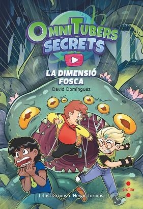 DIMENSIÓ FOSCA, LA (OMNITUBERS SECRETS 3) | 9788466157117 | DOMÍNGUEZ, DAVID | Llibreria Drac - Llibreria d'Olot | Comprar llibres en català i castellà online