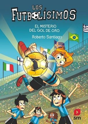 MISTERIO DEL GOL DE ORO, EL (LOS FUTBOLÍSIMOS 25) | 9788411823869 | SANTIAGO, ROBERTO | Llibreria Drac - Llibreria d'Olot | Comprar llibres en català i castellà online