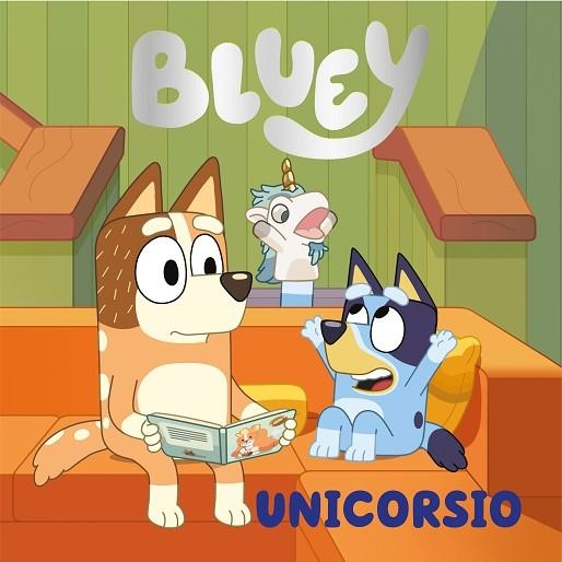 UNICORSIO (EDICIÓN EN ESPAÑOL) (BLUEY. UN CUENTO) | 9788448867874 | BLUEY | Llibreria Drac - Llibreria d'Olot | Comprar llibres en català i castellà online