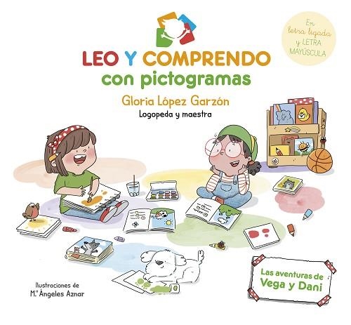 LEO Y COMPRENDO CON PICTOGRAMAS. LAS AVENTURAS DE VEGA Y DANI | 9788448866693 | LÓPEZ GARZÓN, GLORIA | Llibreria Drac - Llibreria d'Olot | Comprar llibres en català i castellà online