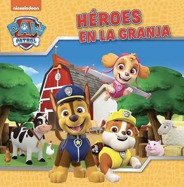 HÉROES EN LA GRANJA (PAW PATROL | PATRULLA CANINA. UN CUENTO) | 9788448867867 | NICKELODEON | Llibreria Drac - Llibreria d'Olot | Comprar llibres en català i castellà online