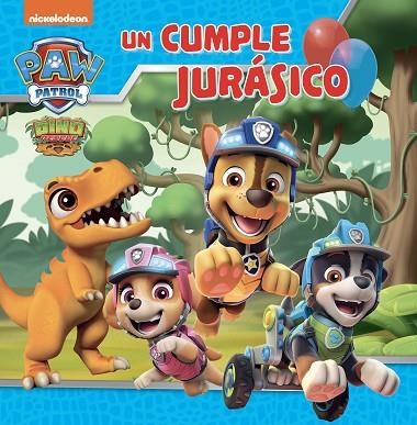 CUMPLE JURÁSICO, UN (PAW PATROL | PATRULLA CANINA. UN CUENTO) | 9788448867850 | NICKELODEON | Llibreria Drac - Librería de Olot | Comprar libros en catalán y castellano online